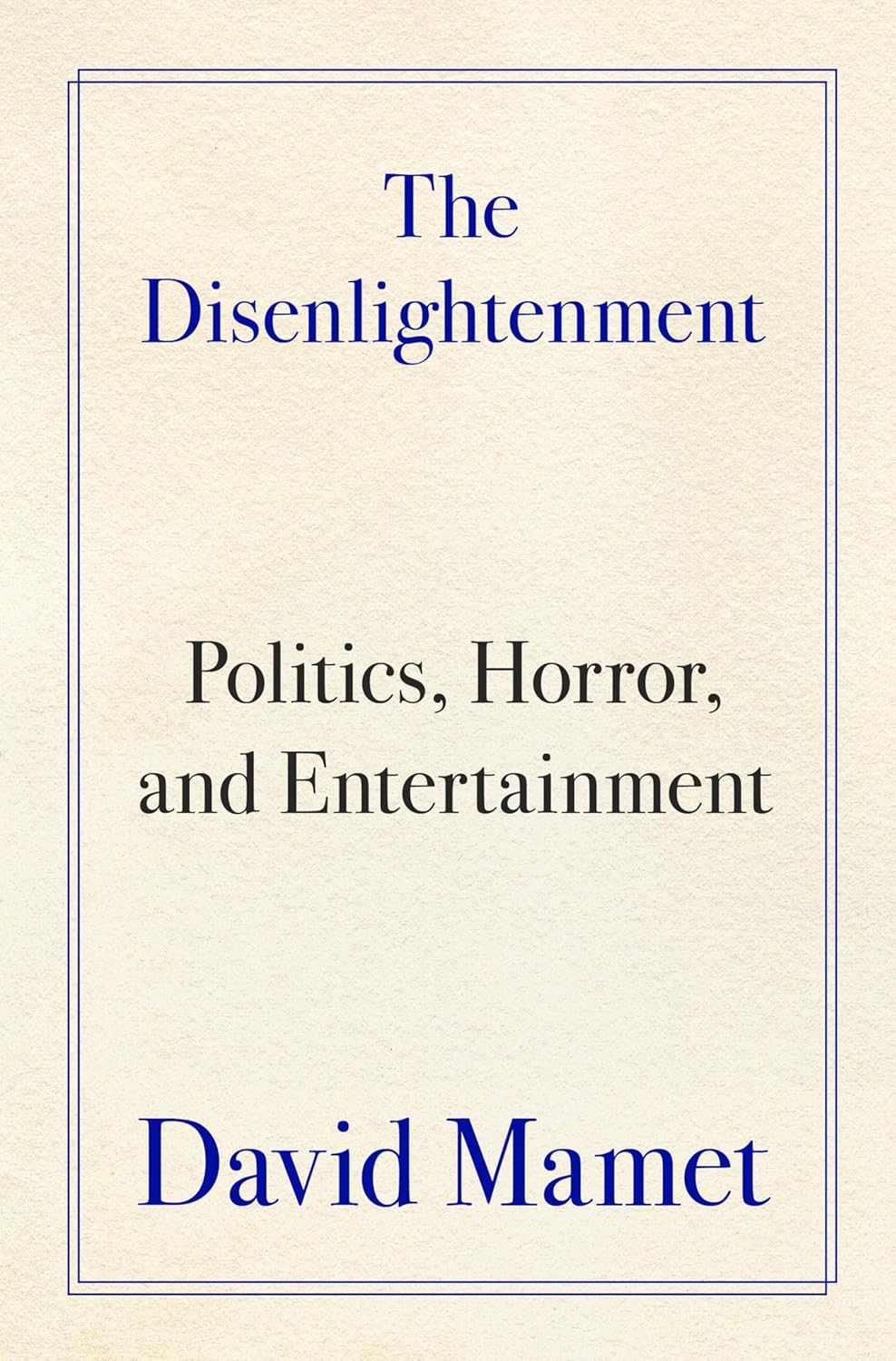 The-Disenlightenment--Politics-Horror-and-Entertainment-by-David-Mamet-PDF-EPUB.jpg
