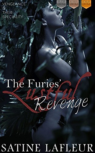 The-Furies--Lustful-Revenge-by-Satine-LaFleur-PDF-EPUB.jpg