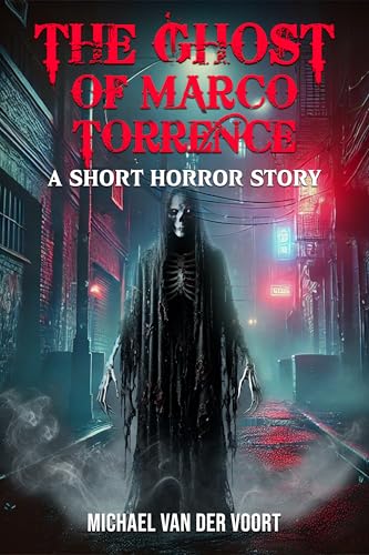 The-Ghost-Of-Marco-Torrence--A-Short-Horror-Story-by-Michael-Van-Der-Voort-PDF-EPUB.jpg