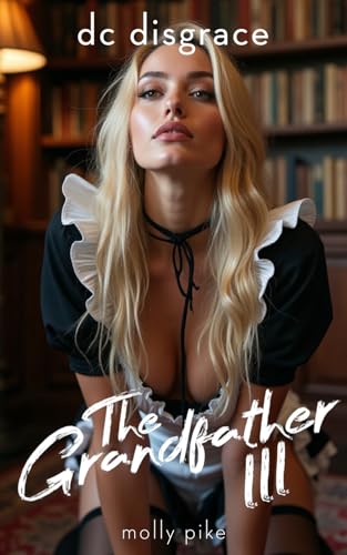 The-Grandfather-3--An-ENF-CMNF-Age-Gap-Pet-Play-Public-Humiliation-by-Molly-Pike-PDF-EPUB.jpg