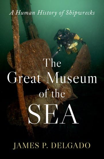 The-Great-Museum-of-the-Sea--A-Human-History-of-Shipwrecks-by-James-P-Delgado-PDF-EPUB.jpg