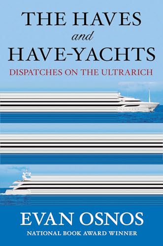 The-Haves-and-Have-Yachts--Dispatches-on-the-Ultrarich-by-Evan-Osnos-PDF-EPUB.jpg