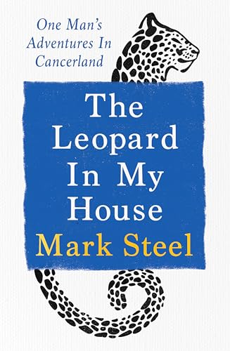 The-Leopard-in-My-House--One-Man-s-Adventures-in-Cancerland-by-Mark-Steel-PDF-EPUB.jpg