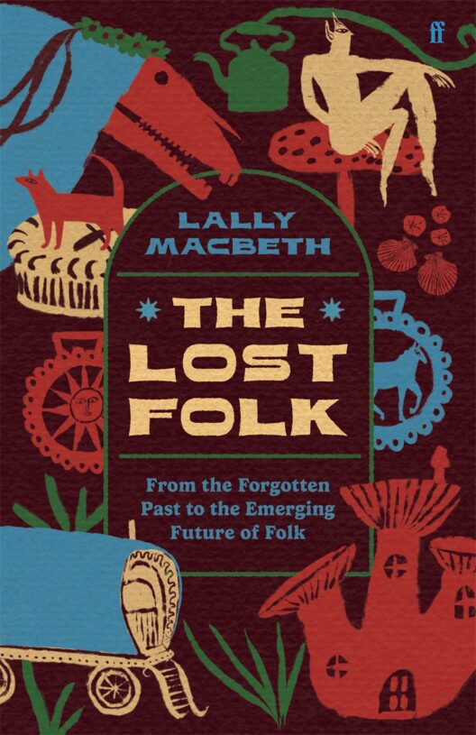 The-Lost-Folk--From-the-Forgotten-Past-to-the-Emerging-Future-of-Folk-by-Lally-MacBeth-PDF-EPUB.jpg