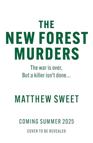 The-New-Forest-Murders--A-page-turning-wartime-murder-mystery-perfect-for-fans-of-Agatha-C-by-Matthew-Sweet-PDF-EPUB.jpg