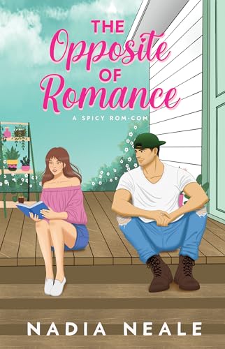 The-Opposite-of-Romance--A-Spicy-Rom-Com-by-Nadia-Neale-PDF-EPUB.jpg