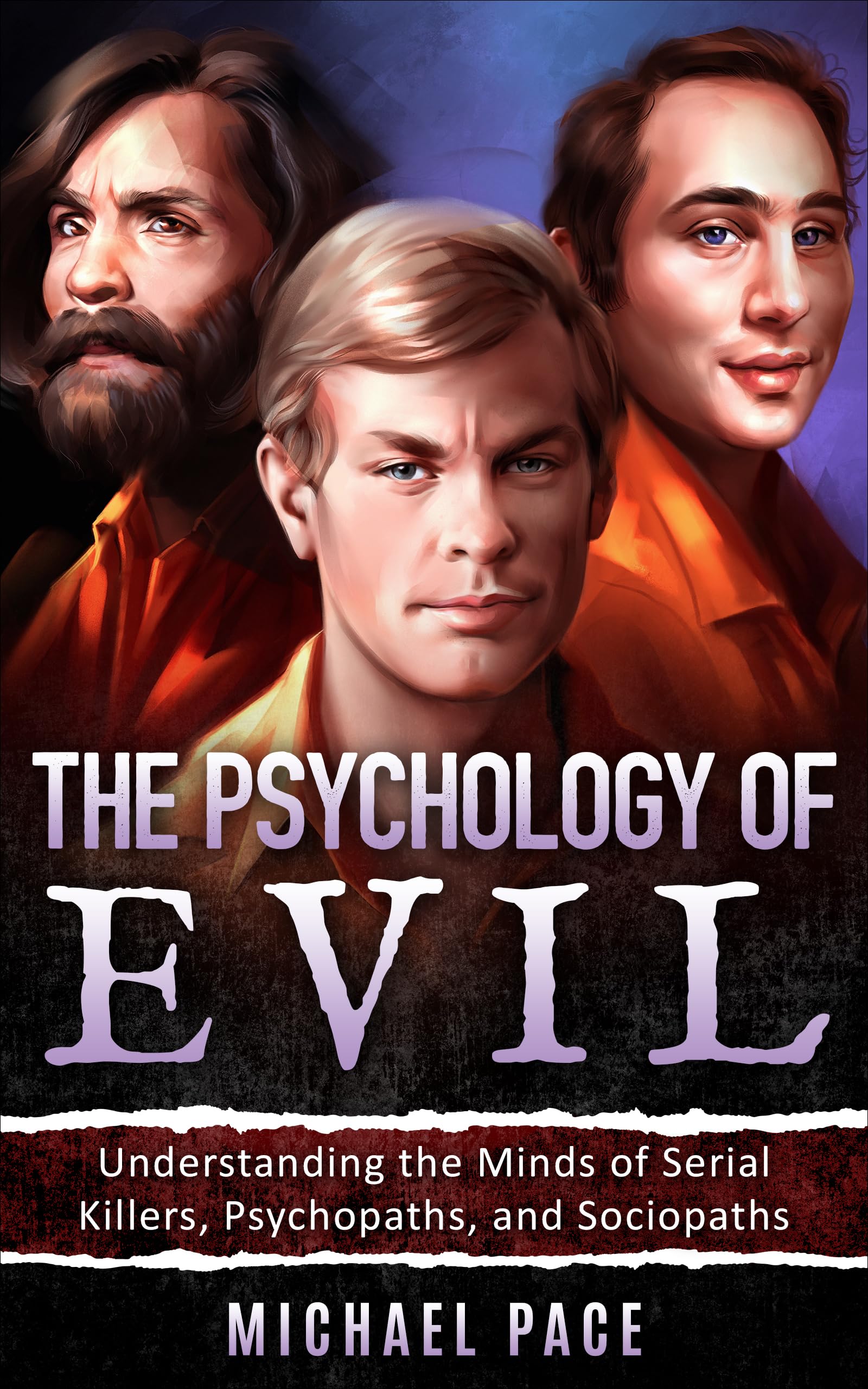 The-Psychology-of-Evil--Understanding-the-Minds-of-Serial-Killers-Psychopaths-and-Sociopath-by-Michael-Pace-PDF-EPUB.jpg