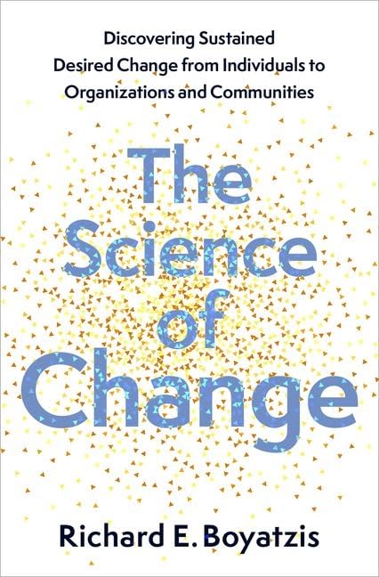 The-Science-of-Change--Discovering-Sustained-Desired-Change-from-Individuals-to-Organ-by-Richard-E-Boyatzis-PDF-EPUB.jpg