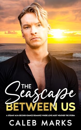 The-Seascape-Between-Us--A-Steamy-M-M-Second-Chance-Romance-Where-Love-Must-Weather-the-Stor-by-Caleb-Marks-PDF-EPUB.jpg