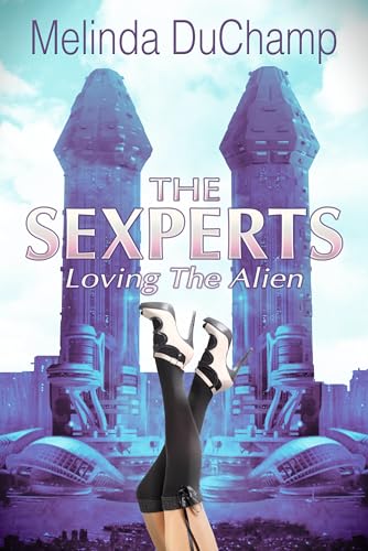 The-Sexperts--Kinky-Secrets-of-the-Alien-by-Melinda-DuChamp-PDF-EPUB.jpg
