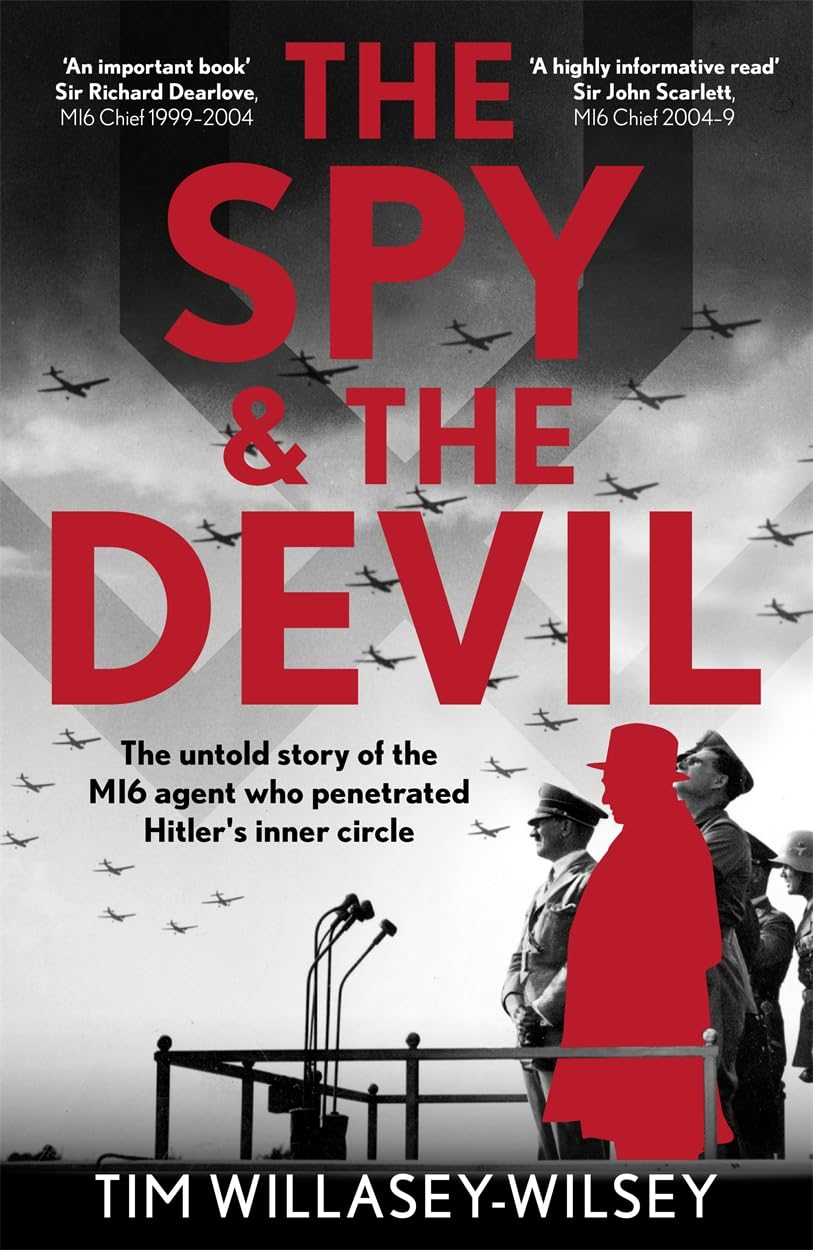 The-Spy-and-the-Devil--The-Untold-Story-of-the-MI6-Agent-Who-Penetrated-Hitler-s-Inn-by-Tim-Willasey-Wilsey-PDF-EPUB.jpg