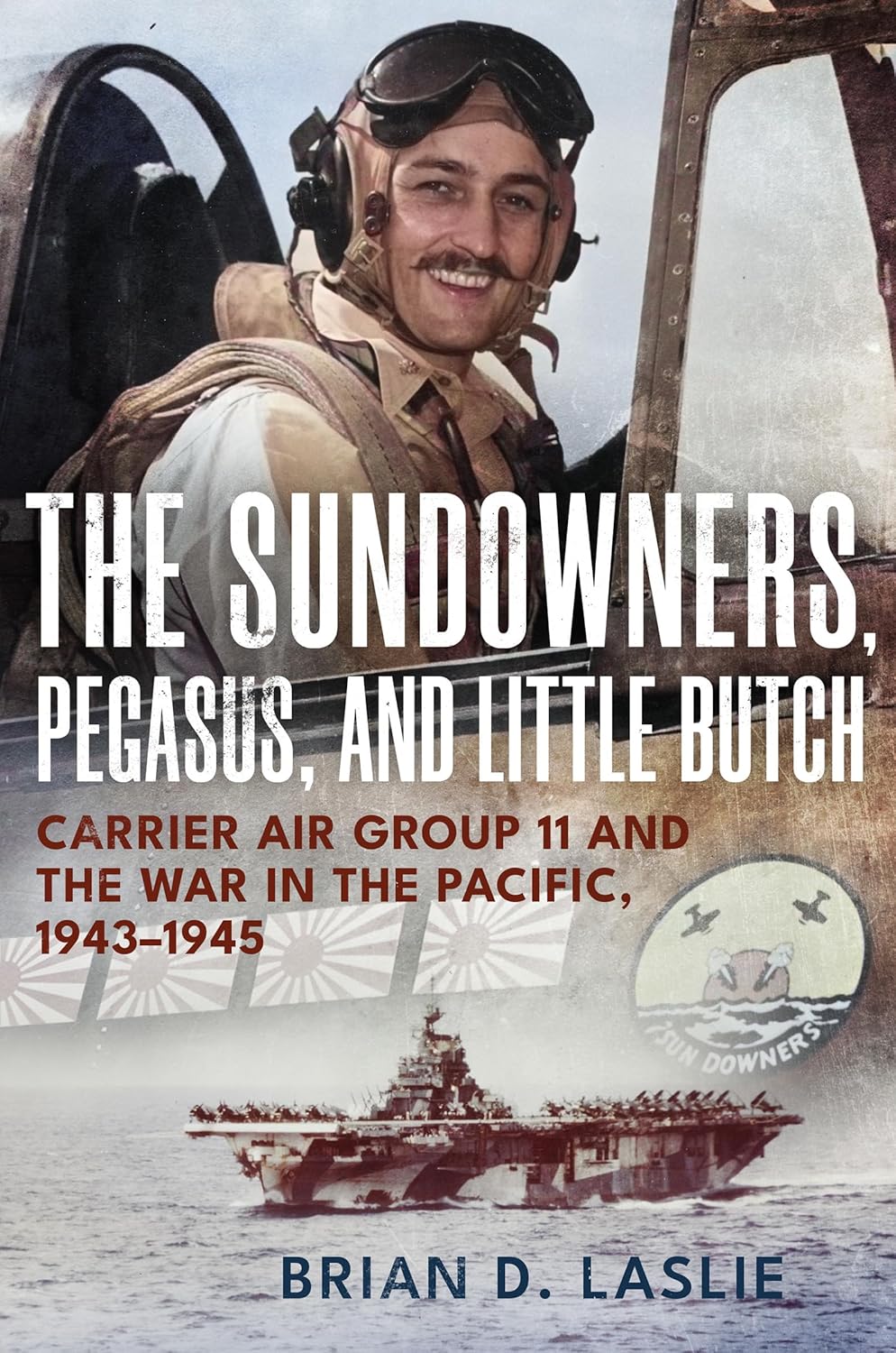 The-Sundowners-Pegasus-and-Little-Butch--Carrier-Air-Group-11-and-the-War-in-the-Pacific--by-Brian-D-Laslie-PDF-EPUB.jpg