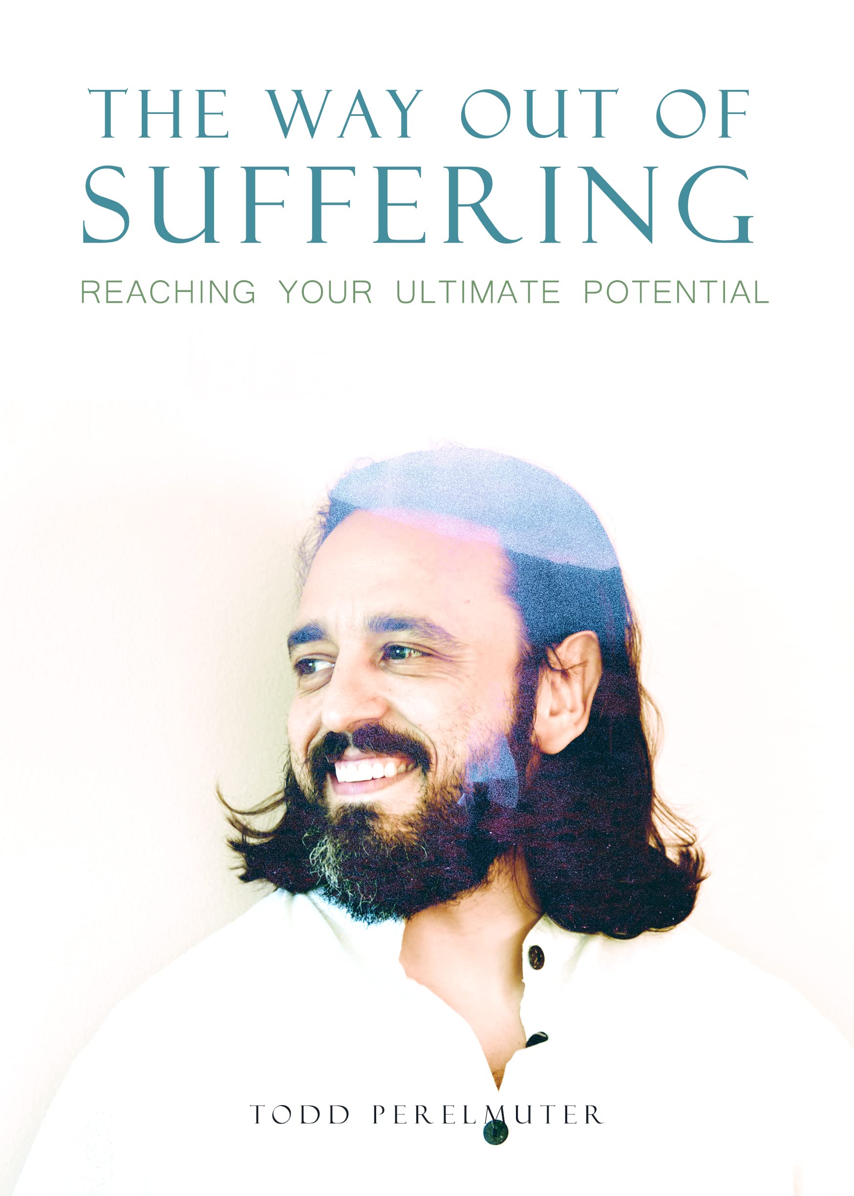 The-Way-Out-of-Suffering--Reaching-Your-Ultimate-Potential-by-Todd-Perelmuter-PDF-EPUB.jpg