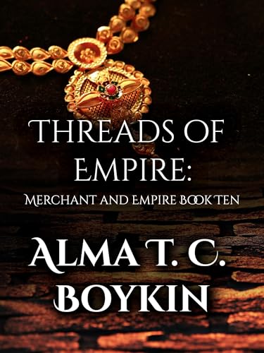 Threads-of-Empire--Merchant-and-Empire-Book-Ten-by-Alma-T-C-Boykin-PDF-EPUB.jpg