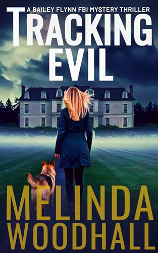 Tracking-Evil--A-Bailey-Flynn-FBI-Mystery-Thriller-Book-Seven-by-Melinda-Woodhall-PDF-EPUB.jpg