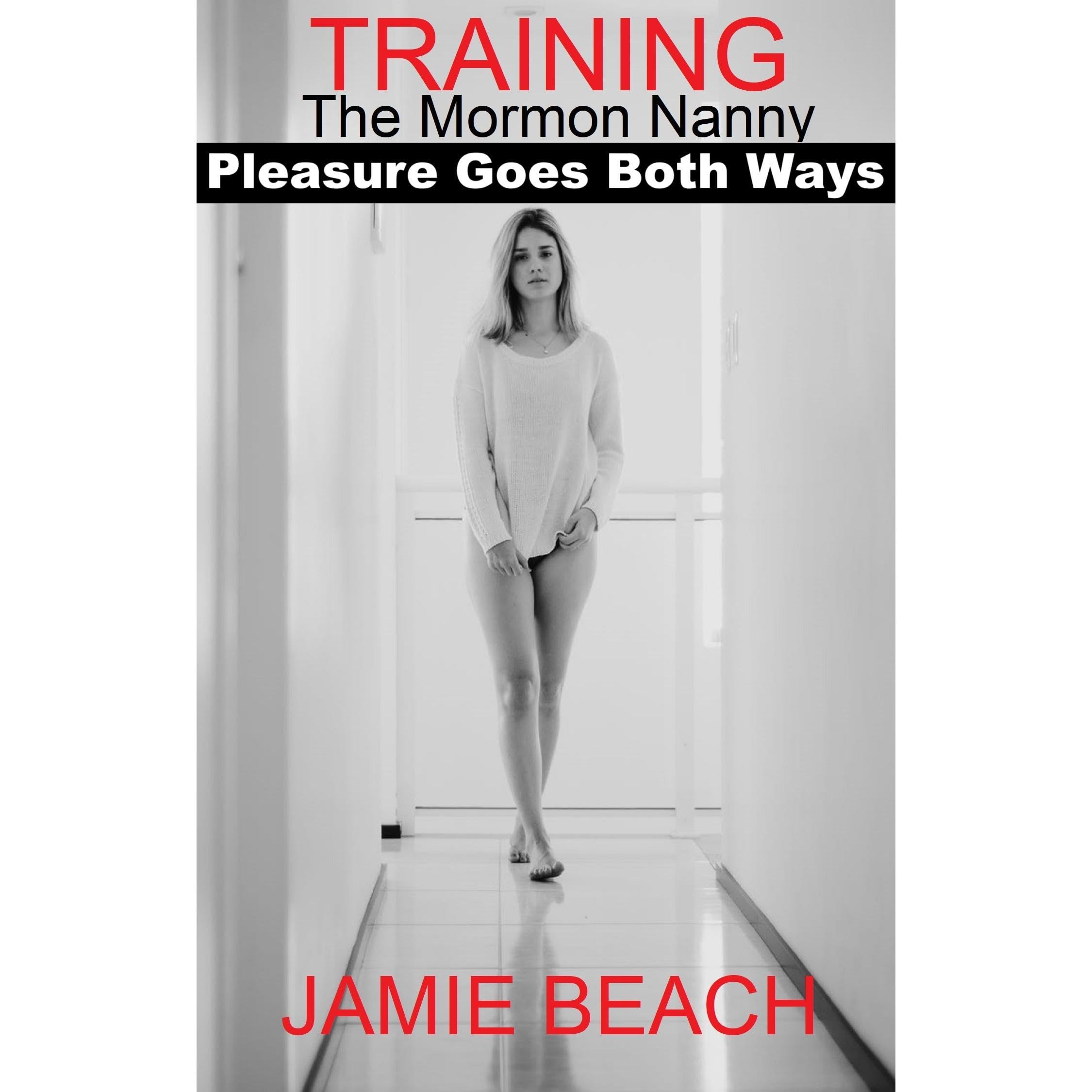 Training-the-Mormon-Nanny--Pleasure-Goes-Both-Ways-by-Jamie-Beach-PDF-EPUB.jpg