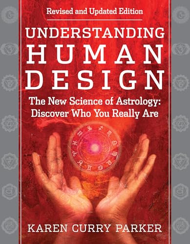 Understanding-Human-Design--The-New-Science-of-Astrology--Discover-Who-You-Really-Are-by-Karen-Curry-Parker-PDF-EPUB.jpg