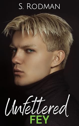 Unfettered-Fey--MM-Paranormal-Romance-by-S-Rodman-PDF-EPUB.jpg