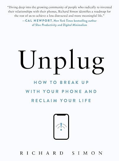 Unplug--How-to-Break-Up-with-Your-Phone-and-Reclaim-Your-Life-by-Richard-Simon-PDF-EPUB.jpg