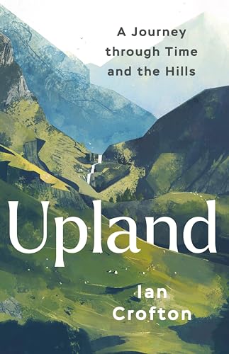 Upland--A-Journey-through-Time-and-the-Hills-by-Ian-Crofton-PDF-EPUB.jpg