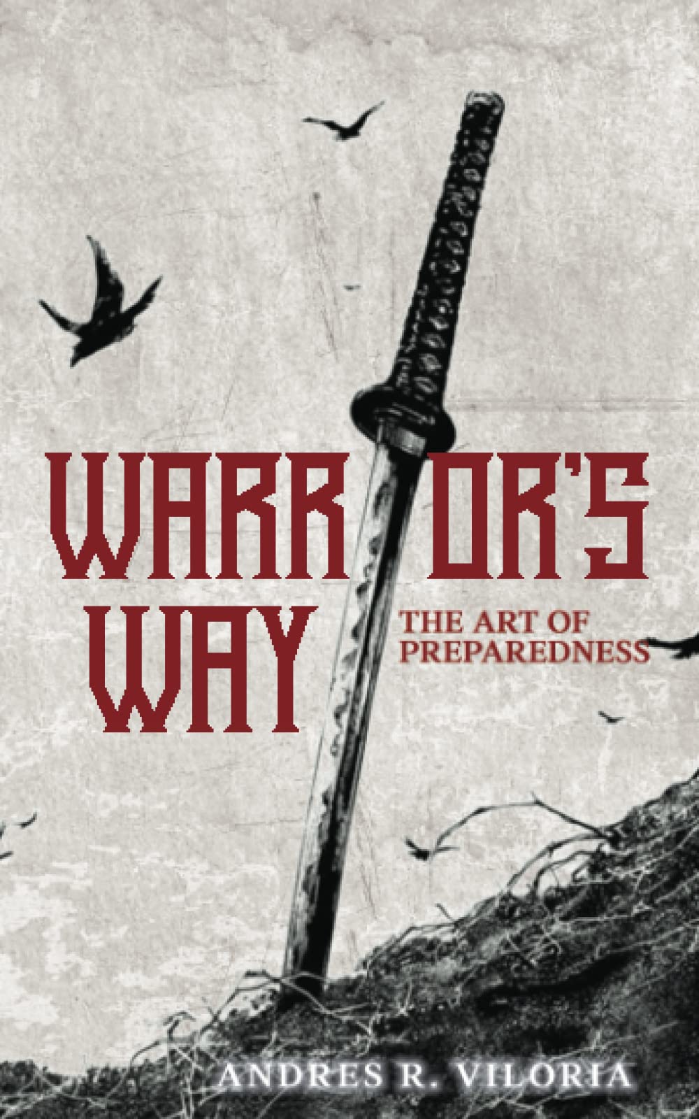 Warrior's-Way--The-Art-of-Preparedness-by-Mr-Andres-Ricardo-Viloria-PDF-EPUB.jpg