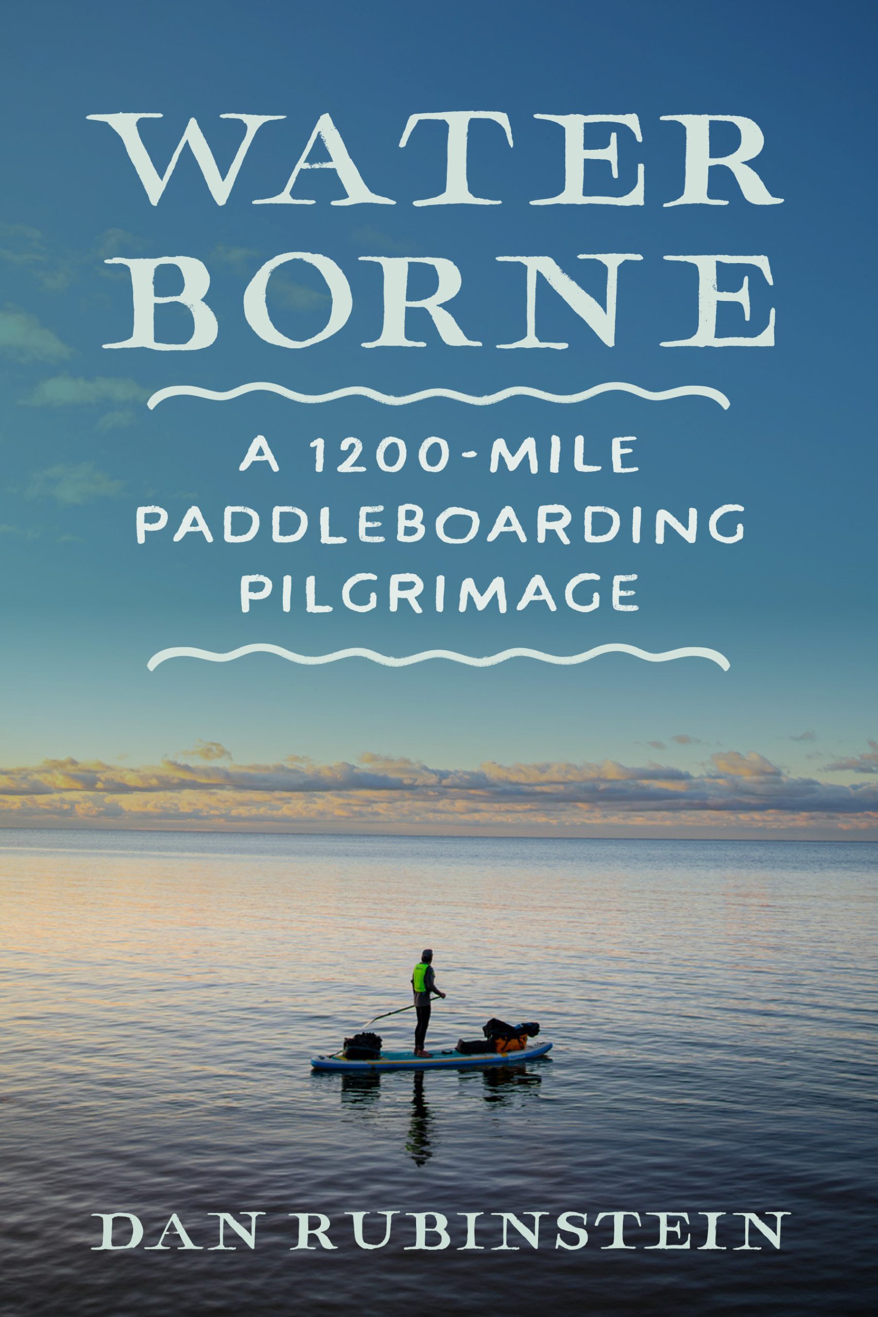 Water-Borne--A-1200-Mile-Paddleboarding-Pilgrimage-by-Dan-Rubinstein-PDF-EPUB.jpg