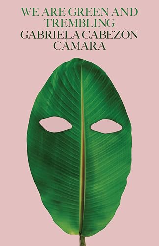 We-Are-Green-and-Trembling-by-Gabriela-Cabezón-Cámara-PDF-EPUB.jpg