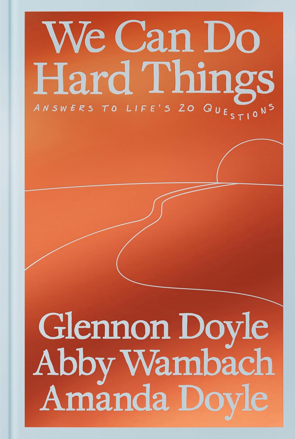 We-Can-Do-Hard-Things--Answers-to-Life's-20-Questions-by-Glennon-Doyle-PDF-EPUB.jpg