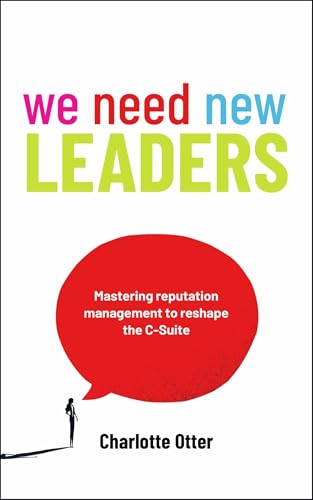We-Need-New-Leaders--Mastering-reputation-management-to-reshape-the-C-Suite-by-Charlotte-Otter-PDF-EPUB.jpg