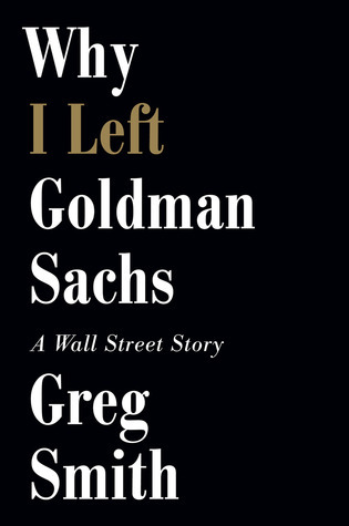 Why-I-Left-Goldman-Sachs--A-Wall-Street-Story-by-Greg-Smith-PDF-EPUB.jpg