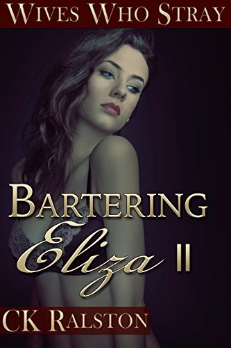 Wives-Who-Stray--Bartering-Eliza-II-by-CK-Ralston-PDF-EPUB.jpg