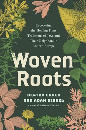 Woven-Roots--Recovering-the-Healing-Plant-Traditions-of-Jews-and-Their-Neighbors-in-Eastern-by-Deatra-Cohen-PDF-EPUB.jpg