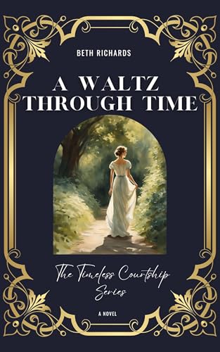 A-Waltz-Through-Time--The-Timeless-Courtship-Series-by-Beth-Richards-PDF-EPUB.jpg