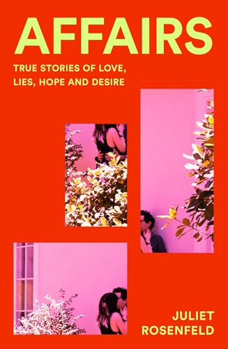 Affairs--True-Stories-of-Love-Lies-Hope-and-Desire-by-Juliet-Rosenfeld-PDF-EPUB.jpg