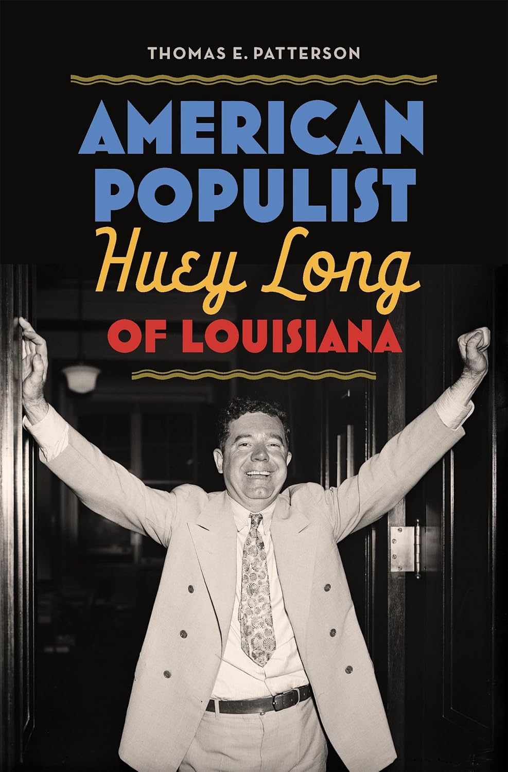American-Populist--Huey-Long-of-Louisiana-by-Thomas-E-Patterson-PDF-EPUB.jpg