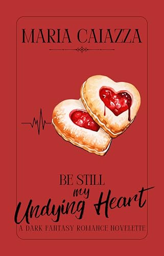 Be-Still-My-Undying-Heart--A-Dark-Fantasy-Romance-Novelette-by-Maria-Caiazza-PDF-EPUB.jpg