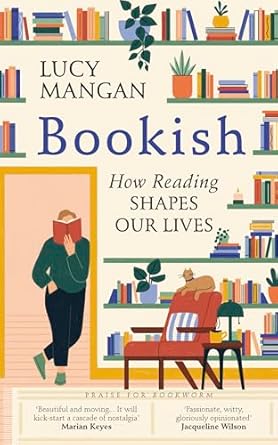 Bookish--How-Reading-Shapes-Our-Lives-by-Lucy-Mangan-PDF-EPUB.jpg