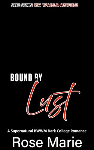 Bound-By-Lust---A-Dark-BWWM-College-Romantasy-by-Rose-Marie-PDF-EPUB.jpg