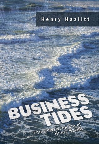 Business-Tides--The-Newsweek-Era-of-Henry-Hazlitt-by-Henry-Hazlitt-PDF-EPUB.jpg