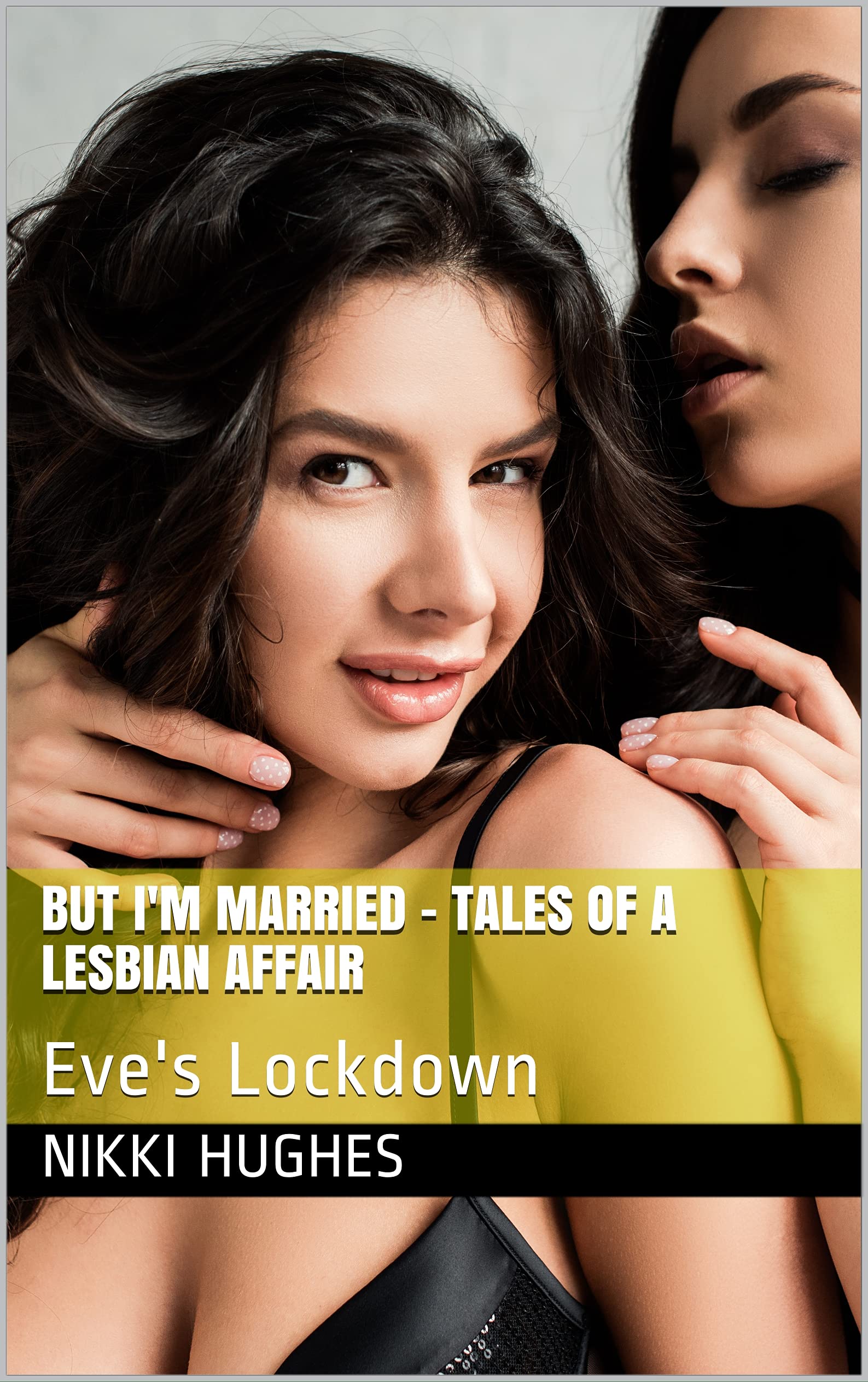 But-I'm-Married---Tales-of-a-Lesbian-Affair--Eve's-Lockdown-by-Nikki-Hughes-PDF-EPUB.jpg