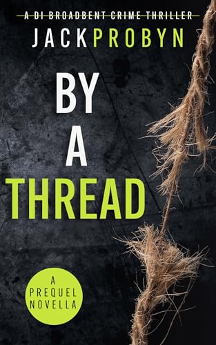 By-A-Thread--A-DI-Broadbent-Prequel-Novella-by-Jack-Probyn-PDF-EPUB.jpg