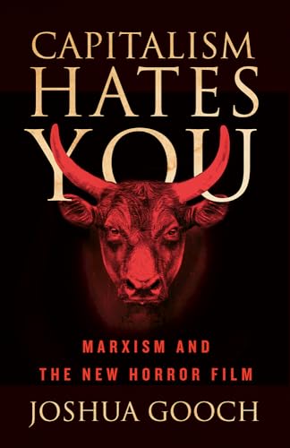 Capitalism-Hates-You--Marxism-and-the-New-Horror-Film-by-Joshua-Gooch-PDF-EPUB.jpg