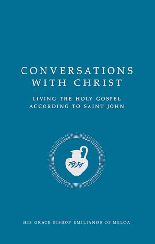 Conversations-With-Christ--Living-the-Holy-Gospel-According-to-Saint-by-His-Grace-Bishop-Emilianos-of-Meloa-PDF-EPUB.jpg