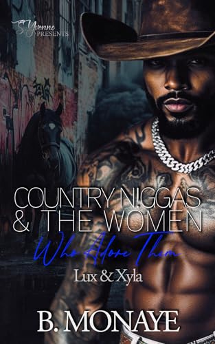 Country-N!ggas-And-The-Women-Who-Adore-Them--Lux-&-Xyla-by-B-Monaye-PDF-EPUB.jpg