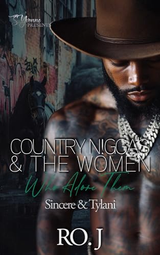 Country-N!ggas-And-The-Women-Who-Adore-Them--Sincere-&-Tylani-by-Ro-J-PDF-EPUB.jpg