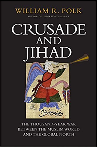 Crusade-and-Jihad--The-Thousand-Year-War-Between-the-Muslim-World-and-the-Global-North-by-William-R-Polk-PDF-EPUB.jpg