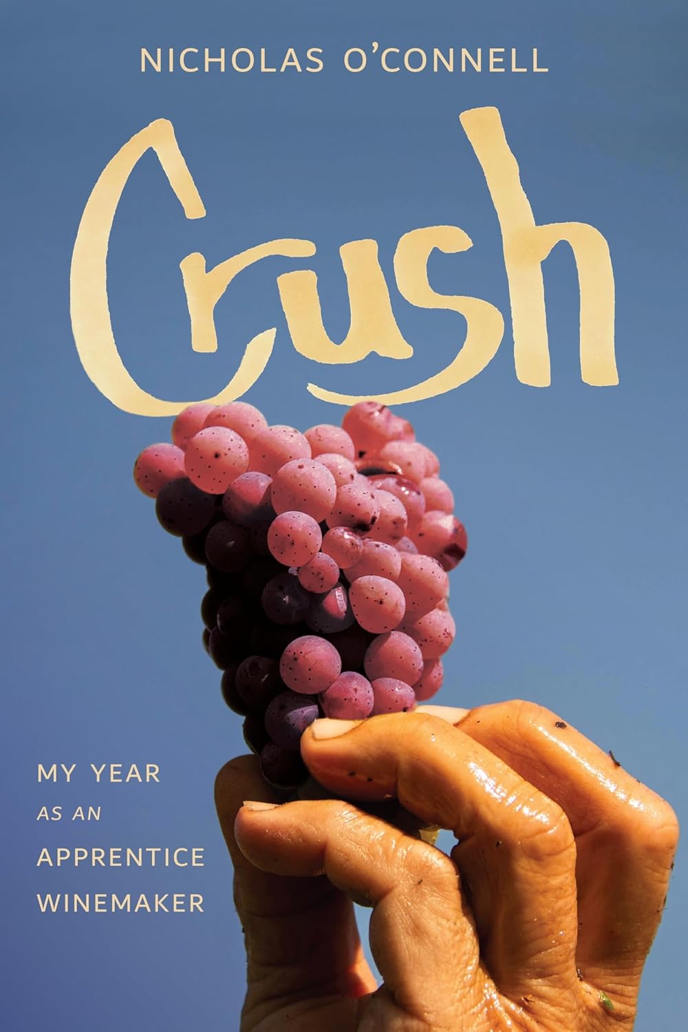 Crush--My-Year-as-an-Apprentice-Winemaker-by-Nicholas-O'Connell-PDF-EPUB.jpg