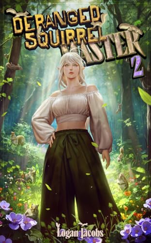 Deranged-Squirrel-Master-2--A-Kinda-Sorta-LitRPG-by-Logan-Jacobs-PDF-EPUB.jpg