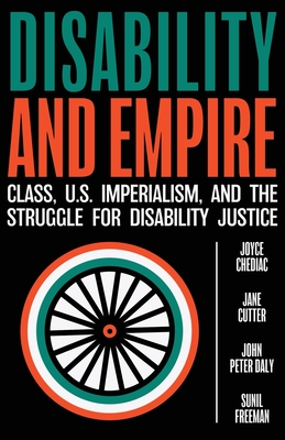 Disability-and-Empire--Class-US-Imperialism-and-the-Struggle-for-Disability-Justice-by-Joyce-Chediac-PDF-EPUB.jpg