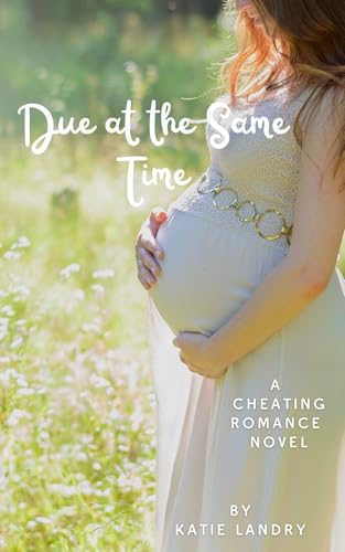 Due-At-The-Same-Time--A-Cheating-Romance-Novel-by-Katie-Landry-PDF-EPUB.jpg